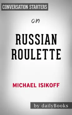 russian roulette: the inside story of putin’s war on america and the election of donald trump by michael isikoff: conversation starters book cover image