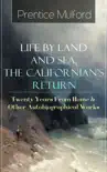 Prentice Mulford: Life by Land and Sea, The Californian's Return - Twenty Years From Home sinopsis y comentarios