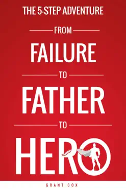 the 5-step adventure from failure to father to hero imagen de la portada del libro