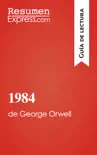 1984 de George Orwell (Guía de lectura) sinopsis y comentarios