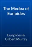 The Medea of Euripides synopsis, comments