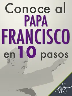 conoce al papa francisco en 10 pasos imagen de la portada del libro