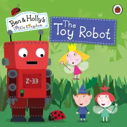ben and holly's little kingdom: the toy robot imagen de la portada del libro