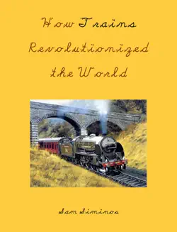 how trains revolutionized the world book cover image