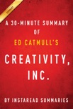 Creativity, Inc. by Ed Catmull - A 30-minute Summary book summary, reviews and downlod