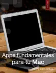 Aplicaciones fundamentales para tu Mac sinopsis y comentarios