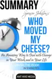 Dr. Spencer Johnson's Who Moved My Cheese? An Amazing Way to Deal with Change in Your Work and in Your Life Summary sinopsis y comentarios