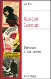 Gaston Leroux sinopsis y comentarios