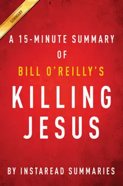 killing jesus: a history by bill o'reilly and martin dugard - a 30-minute chapter-by-chapter summary book cover image