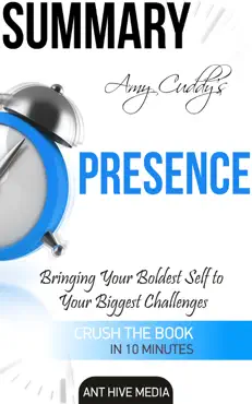 amy cuddy's presence: bringing your boldest self to your biggest challenges summary book cover image