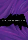 Silk Over Razor Blades synopsis, comments