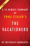 The Vacationers by Emma Straub - A 30-minute Instaread Summary synopsis, comments
