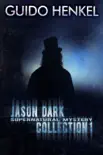 Jason Dark Supernatural Mystery Collection 1 synopsis, comments