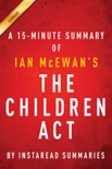 The Children Act by Ian McEwan - A 15-minute Instaread Summary book summary, reviews and downlod