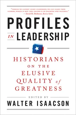 profiles in leadership: historians on the elusive quality of greatness book cover image
