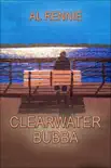 Clearwater Bubba synopsis, comments