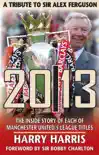 2013: A Tribute to Sir Alex Ferguson sinopsis y comentarios