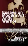Essays on Modern Art: Andy Warhol - Criticisms and Essays on Previously Unseen Art in the Koolhaas Collection sinopsis y comentarios