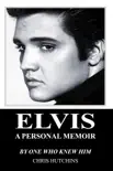 Elvis A Personal Memoir synopsis, comments