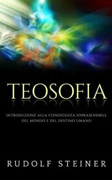 teosofia - introduzione alla conoscenza soprasensibile del mondo e del destino umano imagen de la portada del libro