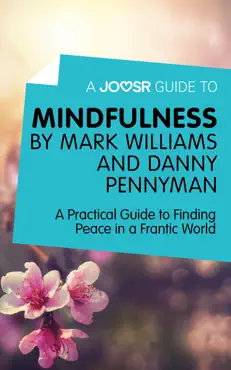 a joosr guide to… mindfulness by mark williams and danny penman book cover image