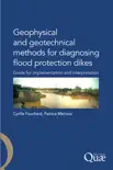Geophysical and Geotechnical Methods for Diagnosing Flood Protection Dikes reviews