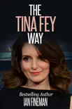 The Tina Fey Way synopsis, comments