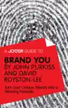 A Joosr Guide to... Brand You by John Purkiss and David Royston-Lee synopsis, comments