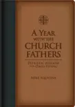 A Year with the Church Fathers synopsis, comments