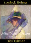 Sherlock Holmes and Miss Violet Dixon (deceased) sinopsis y comentarios