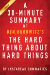 The Hard Thing About Hard Things by Ben Horowitz - A 30-minute Summary & Analysis sinopsis y comentarios