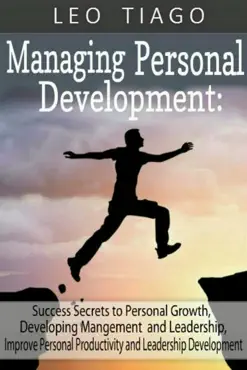 managing personal development: success secrets to personal growth, developing management and leadership, improve personal productivity and leadership development book cover image