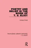 Poetry and Belief in the Work of T. S. Eliot sinopsis y comentarios