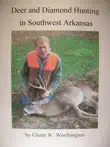 Deer and Diamond Hunting in Southwest Arkansas synopsis, comments