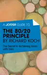 A Joosr Guide to… The 80/20 Principle by Richard Koch sinopsis y comentarios
