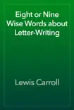 Eight or Nine Wise Words about Letter-Writing reviews