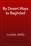 By Desert Ways to Baghdad reviews
