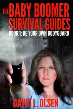 the baby boomer survival guides: book 1 be your own bodyguard book cover image