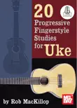 20 Progressive Fingerstyle Studies for Uke synopsis, comments