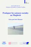 Pratiquer les sciences sociales au Maghreb synopsis, comments