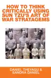 How to Think Critically Using Sun Tzu's Art of War Stratagems sinopsis y comentarios