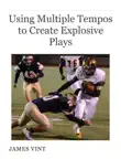 Using Multiple Tempos to Create Explosive Plays synopsis, comments