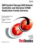 IBM System Storage SAN Volume Controller and Storwize V7000 Replication Family Services synopsis, comments