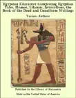 Egyptian Literature Comprising Egyptian Tales, Hymns, Litanies, Invocations, the Book of the Dead and Cuneiform Writings synopsis, comments
