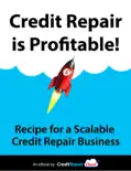 Credit Repair is Profitable! book summary, reviews and download