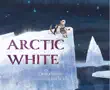 Arctic White sinopsis y comentarios