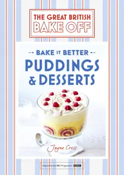 great british bake off – bake it better (no.5): puddings & desserts book cover image