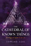 The Cathedral of Known Things synopsis, comments