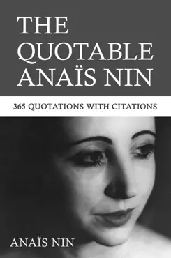 the quotable anais nin: 365 quotations with citations book cover image