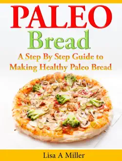 paleo bread a step-by-step guide to making healthy paleo bread book cover image